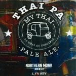 My Thai PA partnered with Northern Monk Brew co